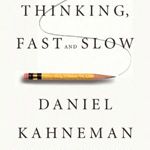 Thinking, Fast and Slow